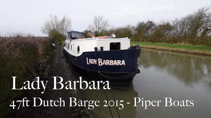 Lady Barbara, 47 X 10 DUTCH BARGE STYLE PIPER BOATS 2015.