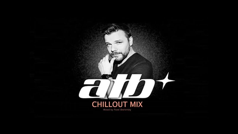 ATB Chillout Mix CD 2 ( Mixed by Pavel