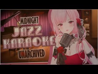 UNARCHIVED Midnight Jazz at Bar Calliope karaoke by Mori Calliope 13/12/2021