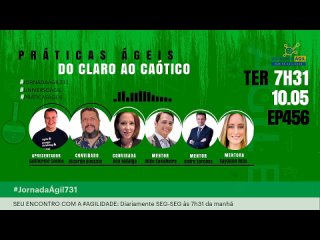 #JornadaAgil731 E456 PráticasÁgeis #Do claro ao caótico