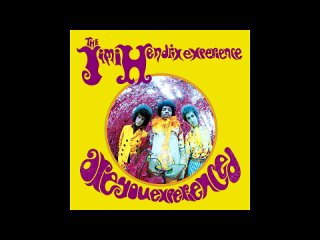 The Jimi Hendrix Experience - Are you experienced
