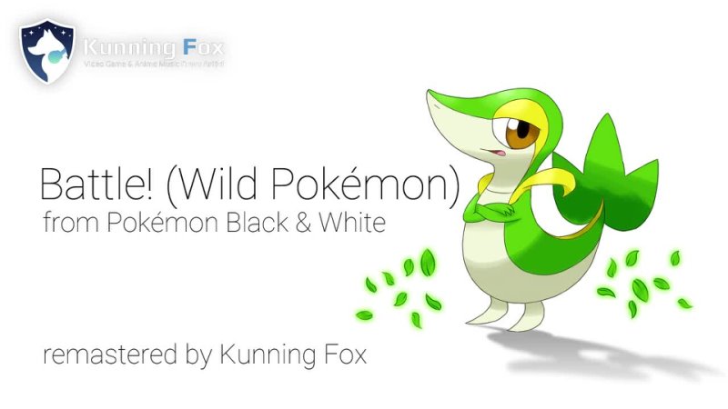 Battle ( Wild Pokémon) (from Pokémon BW) remastered by Kunning