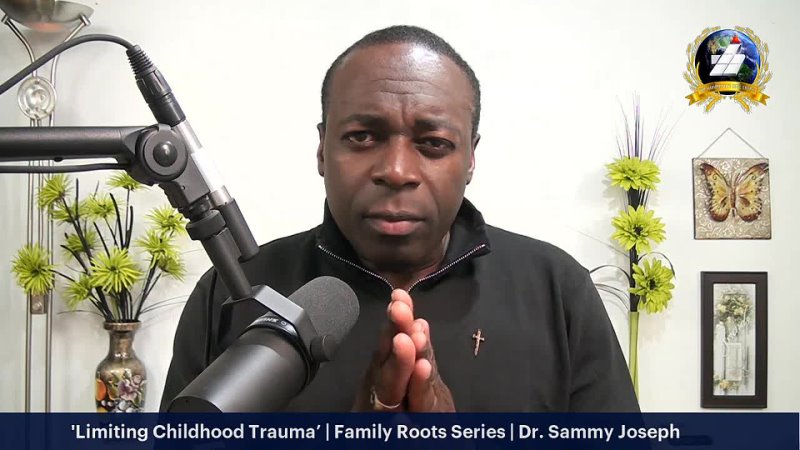 'Limiting Childhood Trauma’ | Family Roots Series | Dr. Sammy Joseph