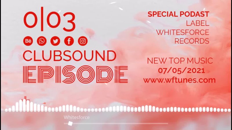Whitesforce - Clubsound Episode 003
