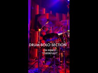 Nick Sadkov / Drum solo section / “Cheerfully“ ON ROBOT
