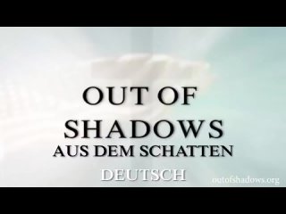 Out Of Shadows - deutsch