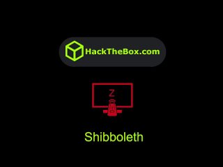 HackTheBox - Shibboleth