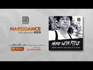HARD WITH STYLE (mixed by DJ APEL'SiN) :: harddance live session 009