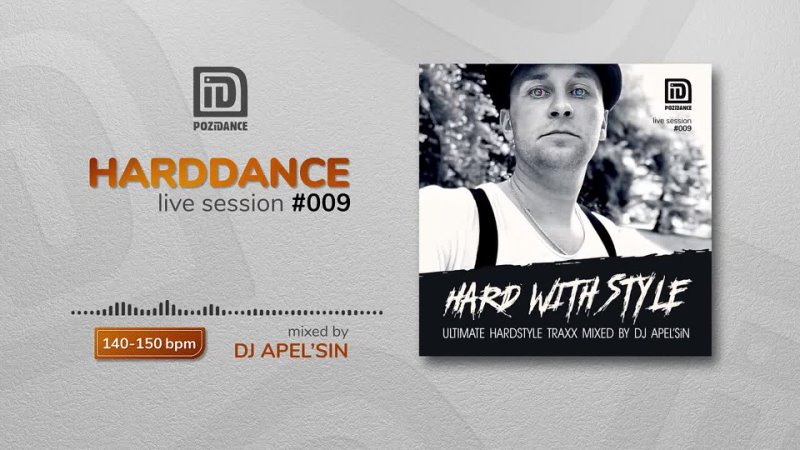 HARD WITH STYLE (mixed by DJ APEL'SiN) :: harddance live session 009