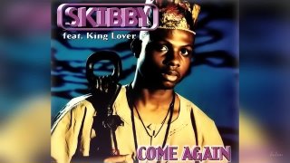 Skibby Feat. King Lover - Come Again