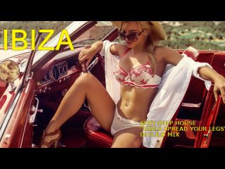 IBIZA SEXY DEEP HOUSE GIRLS SPREAD YOUR LEGS DJ D.E.D MIX