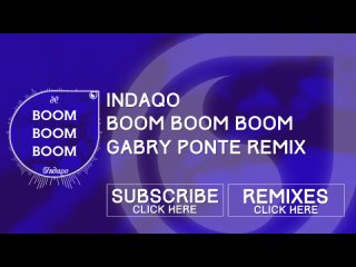 Indaqo - Boom Boom Boom (Gabry Ponte Edit)