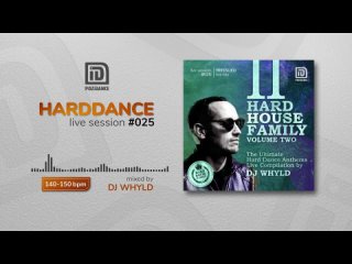 HARD HOUSE FAMILY volume Two - The Ultimate Hard Dance Anthems Live Compilation by DJ Whyld