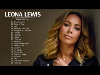 LeonaLewis Greatest Hits Full Album - Best Songs Of LeonaLewis Playlist 2021