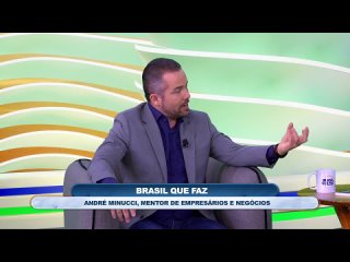 RedeTV - Brasil Que Faz: André Minucci, mentor de empresário e negócios (01/05/22) | Completo