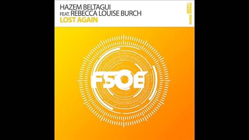 Hazem Beltagui feat. Rebecca Louise Burch Lost Again ( Ian Standerwick Remix). Trance