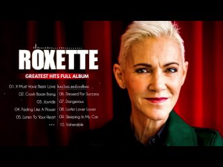 The Very Best Of Roxette Ever 💖 Roxette Greatest Hits Full Album 💖 It Must Have Been Love, Joyride
