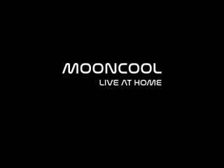 MoonCool - If Not Now (At Home)