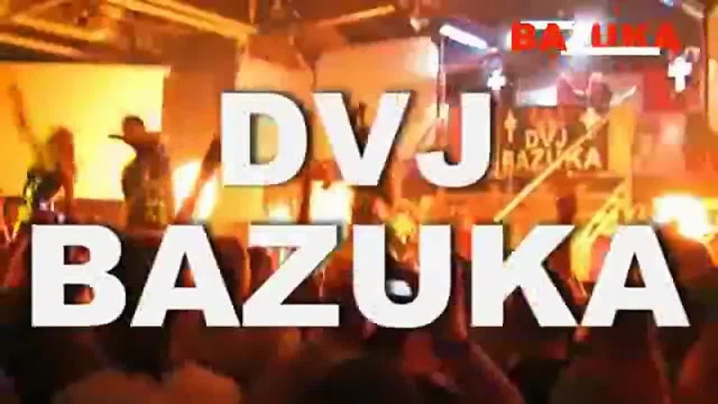 DVJ BAZUKA - Destroy.