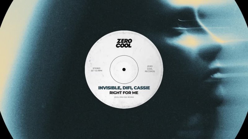 Invisible, Difi, CASSIE — Right For Me [Zero Cool]
