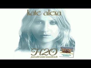 Kate Alexa - H2O Just Add Water (2007)