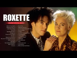 Roxette Greatest Hits Full Album _ Roxette Collection _ The Best of Roxette Songs