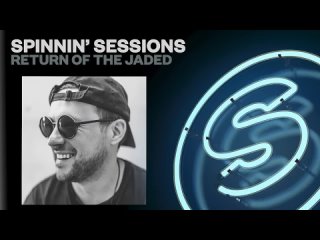 Spinnin' Sessions Radio - Episode #474 | Return Of The Jaded