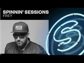 Spinnin' Sessions Radio - Episode #465 | Frey
