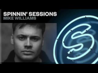 Spinnin' Sessions Radio - Episode #464 | Mike Williams