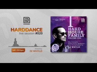 HARD HOUSE FAMILY volume One - The Ultimate Hard Dance Anthems Live Compilation by DJ Whyld