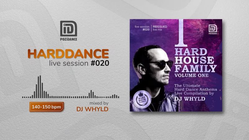 HARD HOUSE FAMILY volume One - The Ultimate Hard Dance Anthems Live Compilation by DJ Whyld