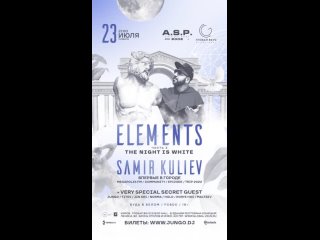 23 июля - Глобал Вкус (Конюшня) - Samir Kuliev - Elements III - Белая Ночь - .