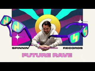 This Is Future Rave with Marc Benjamin | Spinnin' 30 Days Of Summer Mixes #011