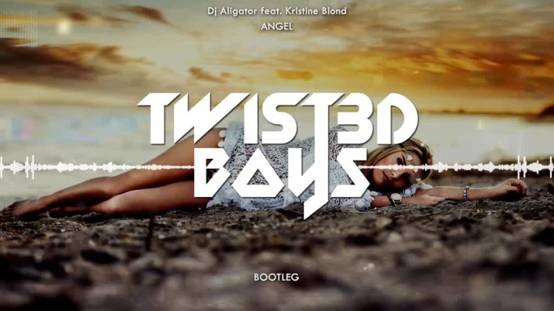 Dj Aligator feat. Kristine Blond - Angel (Twist3d Boys Bootleg)