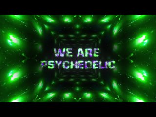 We Are Psychedelic (Teaser)