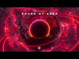 Yves V & Bhaskar - Round My Head