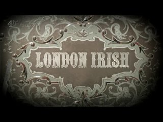 London Irish | s01 e05 | Лондонские Ирландцы | 1 сезон 5 серия | ENG