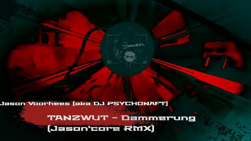 TANZWUT Dammerung ( Jason Voorhees aka DJ PSYCHONAFT RMX) Music