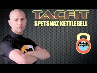 Scott Sonnon - TACFIT Kettlebell Spetsnaz.Instructional Videos. SPETSKBCommandoInstrHQ
