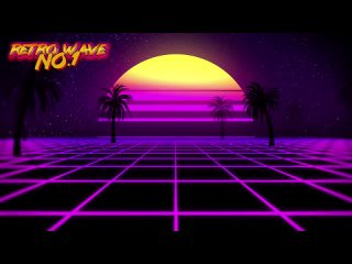 Back To The 80s - Retro Wave [ A Synthwave Chillwave Retrowave mix ]