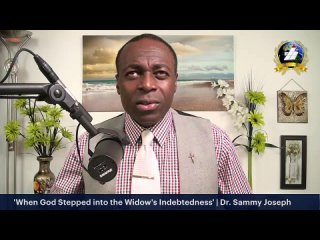 'When God Stepped into the Widow's Indebtedness' | Dr. Sammy Joseph