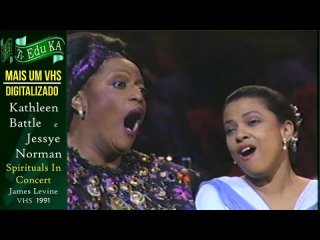 A TV Edu KA -  Kathleen Battle e Jessye Norman  Spirituals In Concert - James Levine  - Carnegie Hall - VHS lançado em  1991.