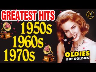 Best Of 50s 60s 70s Music _ Oldies But Goodies _ M