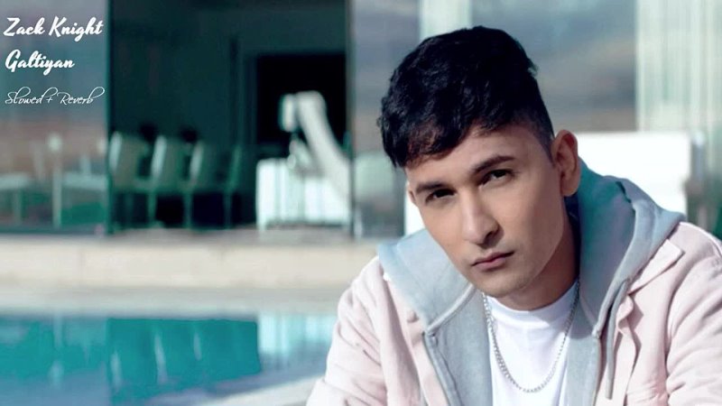 Galtiyan (Slowed + Reverb) Zack Knight - Fewchaa