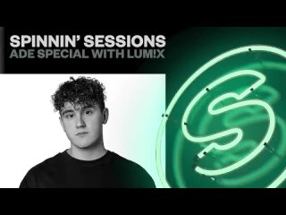 Spinnin’ Sessions Radio – Episode #492 | ADE Special with LUM!X