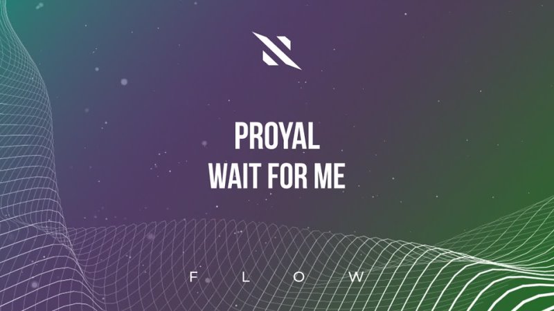 Proyal - Wait For Me