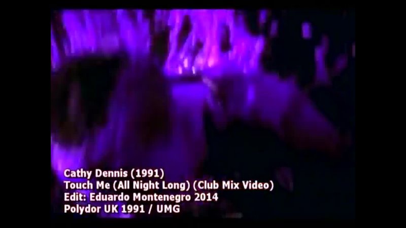 Cathy Dennis Touch Me ( All Night Long) ( Club Mix video)