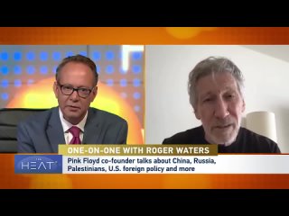 The Heat - One-on-one with Roger Waters - Western Imperialism, Ukraine War,  Chinese Taiwan