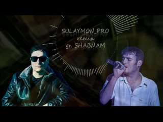 SULAYMON_PRO remix gr. SHABNAM ноз макун
