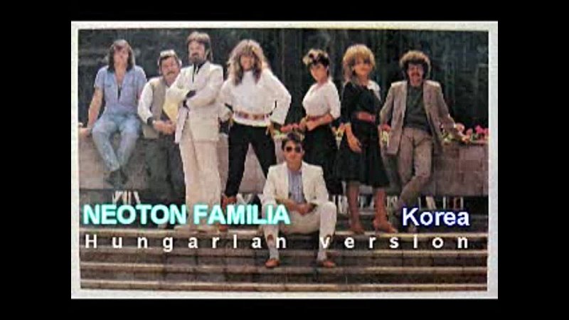 Neoton Familia Korea Hungarian version ( Leslie Mandoky Eva